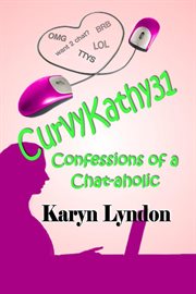 CurvyKathy31 : Confessions of a chat. aholic cover image