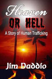 Heaven or Hell : A Story of Human Trafficking cover image