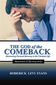 The God of the Comeback: Discovering Personal Recovery in the Christian Life cover image