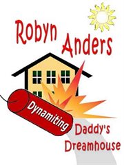 Dynamiting Daddy's Dream House cover image
