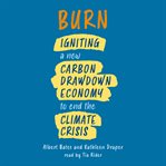Burn : using fire to cool the earth cover image