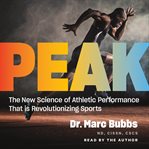 Peak : the new science of athletic performance that is revolutionizing sports cover image