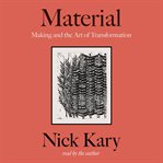 Material. Making and the Art of Transformation cover image