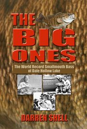 The Big Ones - the World Record Smallmouth Bass of Dale Hollow Lake cover image