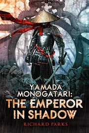 Yamada Monogatori : The Emperor in Shadow cover image