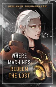 Where machines redeem the lost cover image