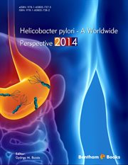 Helicobacter Pylori : A Worldwide Perspective 2014. Helicobacter Pylori - A Worldwide Perspective 2014 cover image