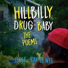 Cover image for Hillbilly Drug Baby: The Poems