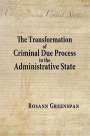 The Transformation of Criminal Due Process in the Administrative State : The Targeted Urban Crime cover image