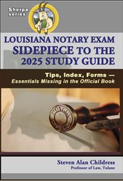 Louisiana Notary Exam Sidepiece to the 2025 Study Guide: Tips, Index, Forms : Essentials Missing in the Official Book cover image