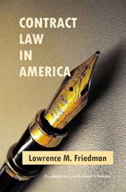 Contract Law in America : A Social and Economic Case Study cover image