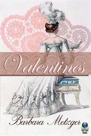 Valentines : a trio of Regency love stories for Sweethearts' Day cover image