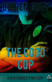 The Good Cop : Dick Hardesty Mystery Series, Book 5 cover image