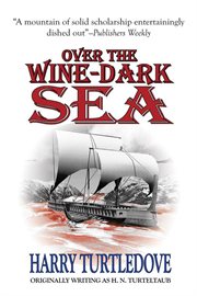 Over the wine-dark sea cover image