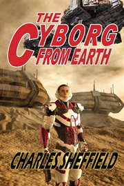 The cyborg from Earth cover image