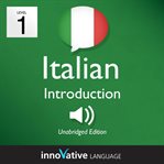 Learn Italian : volume 1, lessons 1-25. Level 1, Introduction to Italian cover image