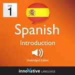 Learn Spanish - level 1: introduction to Spanish : Volume 1: Lessons 1-25 cover image