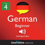 Learn German - level 4: beginner German : Volume 1: Lessons 1-25 cover image