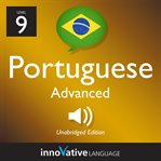 Learn Portuguese - level 9: advanced Portuguese : Volume 1: Lessons 1-50 cover image