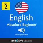 Learn English. Level 2, Absolute beginner cover image