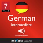 Learn German - level 7: intermediate German : Volume 2: Lessons 1-25 cover image