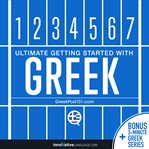 Ultimate Getting Started with Greek : Learn Greek cover image
