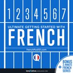 LEARN FRENCH - ULTIMATE GETTING STARTED cover image