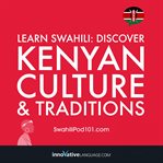 Learn Swahili : discover Kenyan culture & traditions cover image
