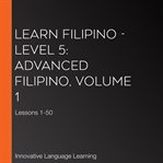 Learn Filipino. Level 5, Advanced cover image