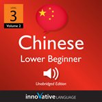 Learn Chinese. Level 3, lower beginner, volume 2, lessons 1-25 cover image