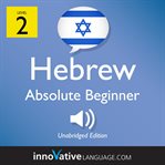 Learn Hebrew. Level 2, Absolute beginner cover image