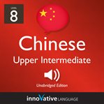 Learn Chinese. Volume 1, Level 8, Upper intermediate cover image