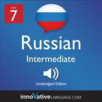 Learn Russian. Volume 1, Level 7, Intermediate cover image