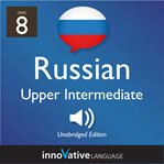 Learn Russian. Level 8, Upper intermediate cover image