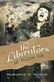 The Liberators of Willow Run cover image