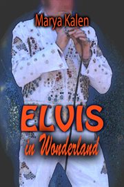 Elvis in Wonderland cover image