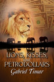 Lions, Kisses and Petrodollars cover image