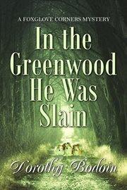 In the Greenwood He Was Slain cover image