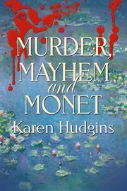 Murder, Mayhem and Monet cover image