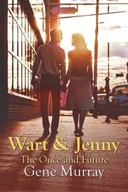 Wart and Jenny : The Once and Future cover image