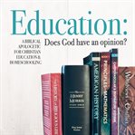 Education: Does God Have an Opinion? : Does God Have an Opinion? cover image