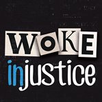 Woke Injustice cover image