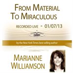 From material to miraculous with marianne williamson cover image