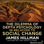 The dilemma of depth psychology in relation to social change cover image