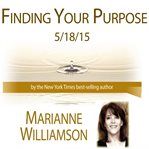Finding your purpose with marianne williamson cover image