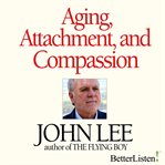 Aging, attachment, and compassion webinar series cover image