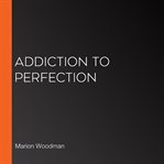 Addiction to perfection cover image