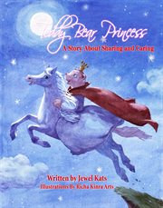 Teddy bear princess. A Story about Sharing and Caring cover image