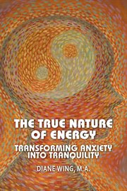The true nature of energy. Transforming Anxiety into Tranquility cover image