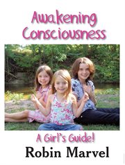 Awakening consciousness. A Girl's Guide cover image